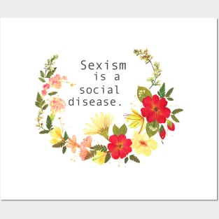 Sexism Is A Social Disease Posters and Art